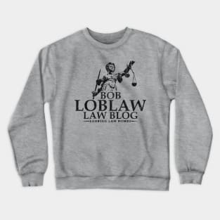 Bob Loblaw Law Blog (Variant) Crewneck Sweatshirt